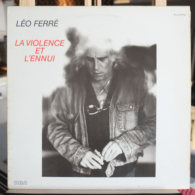 Léo Ferré - La violence et l'ennui
