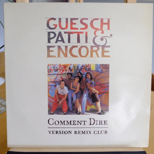 GUESH PATTI &amp; ENCORE - Comment dire